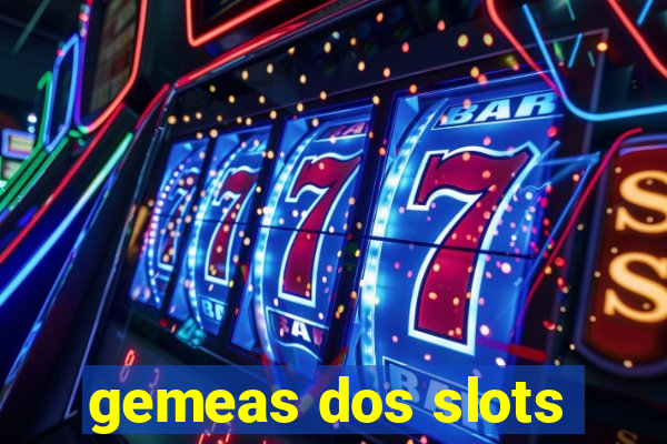 gemeas dos slots
